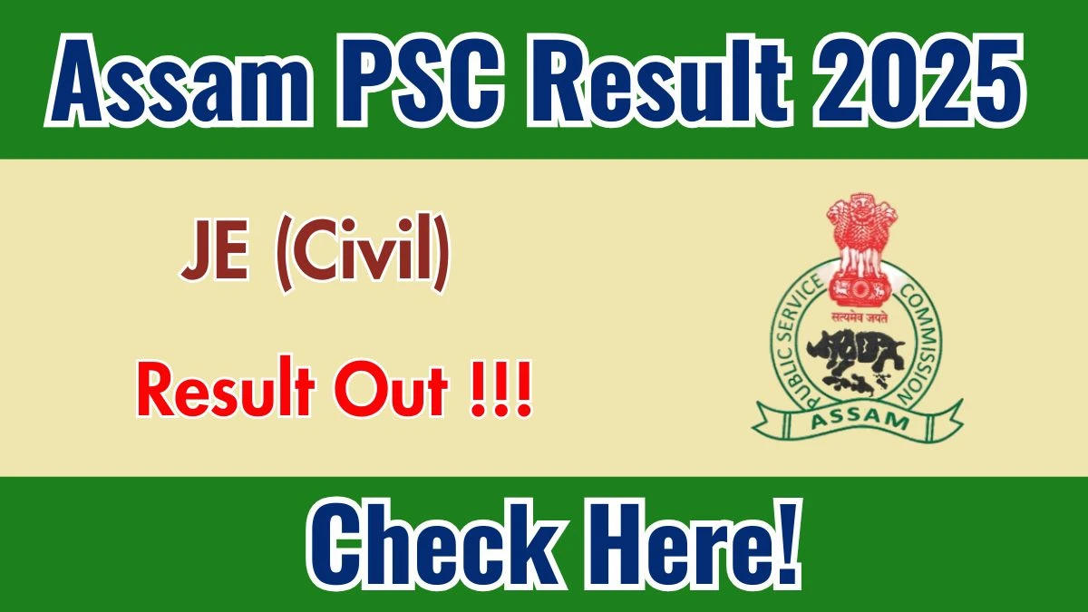 Assam PSC JE (Civil) Result 2025 OUT (Direct Link) - Download Merit List @apsc.nic.in