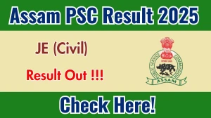 Assam PSC JE (Civil) Result 2025 OUT (Direct Link) - Download Merit List @apsc.nic.in