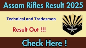 Assam Rifles Technical and Tradesmen Result 2025 OUT (Direct Link) - Download Scorecard @assamrifles.gov.in