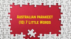 Australian parakeet 7 Little Words 10 letters Answer