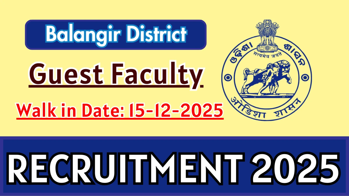 Balangir District Guest Faculty Recruitment 2025 – Walk in