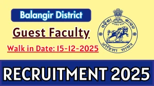 Balangir District Guest Faculty Recruitment 2025 – Walk in