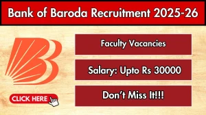 Bank of Baroda Faculty Recruitment 2025-26 - Apply Offline