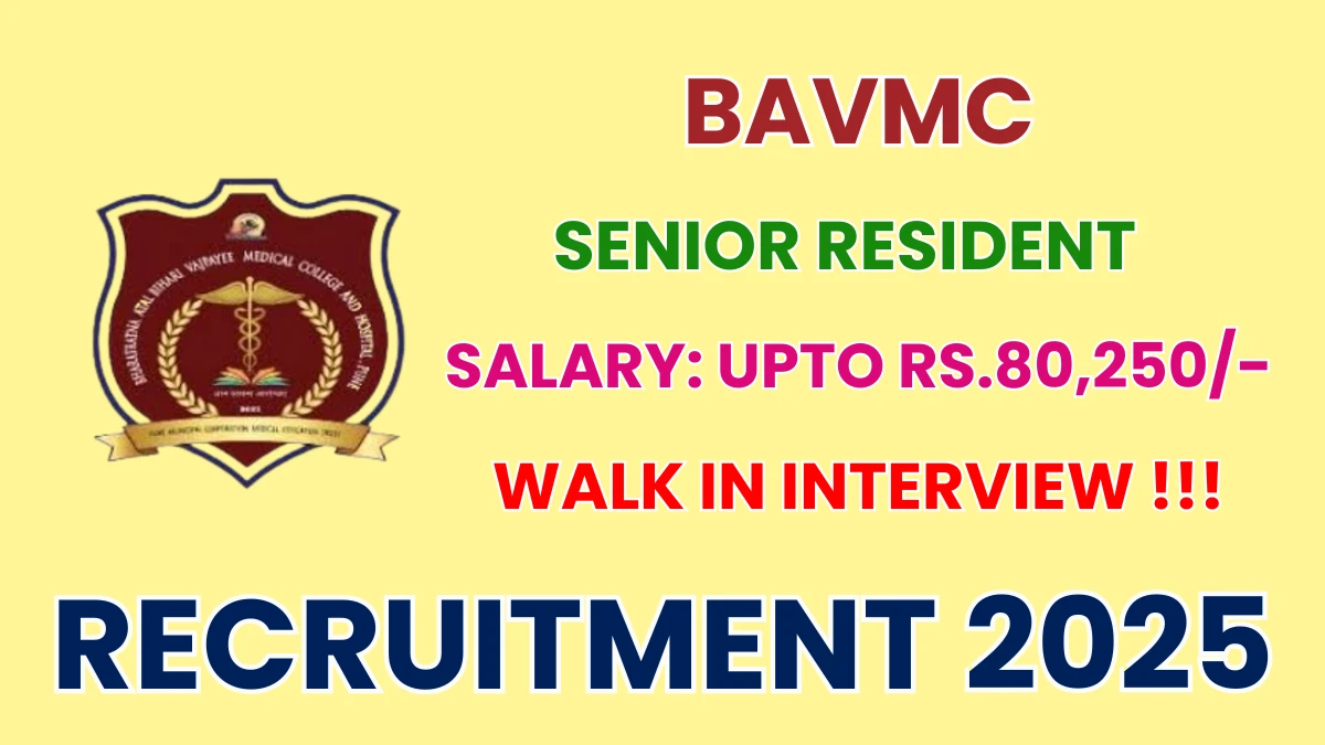 BAVMC Senior Resident Recruitment 2025 – Walk in for 27 Posts