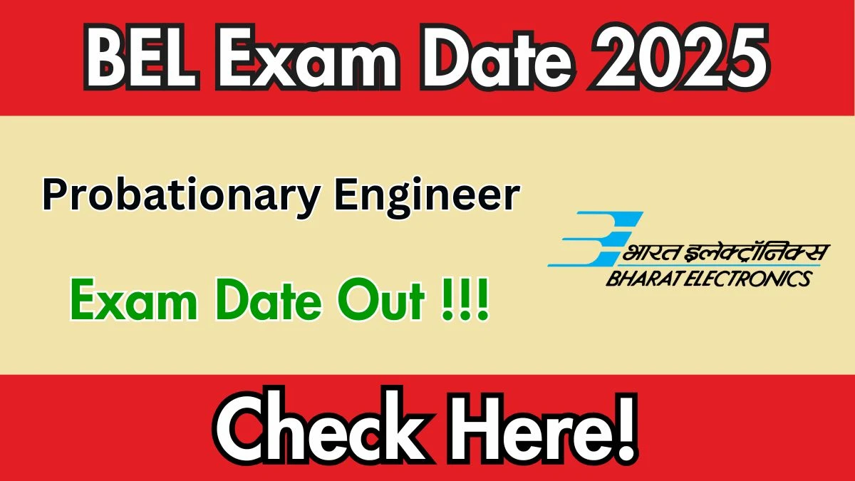 BEL Probationary Engineer Exam Date 2025 Out – Check Schedule for 340 Posts at bel-india.in