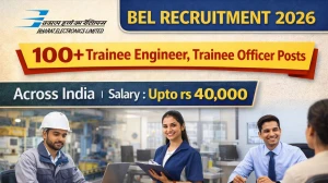 BEL Recruitment 2026 - Apply Offline for 119 Trainee Engineer, Trainee Officer Posts