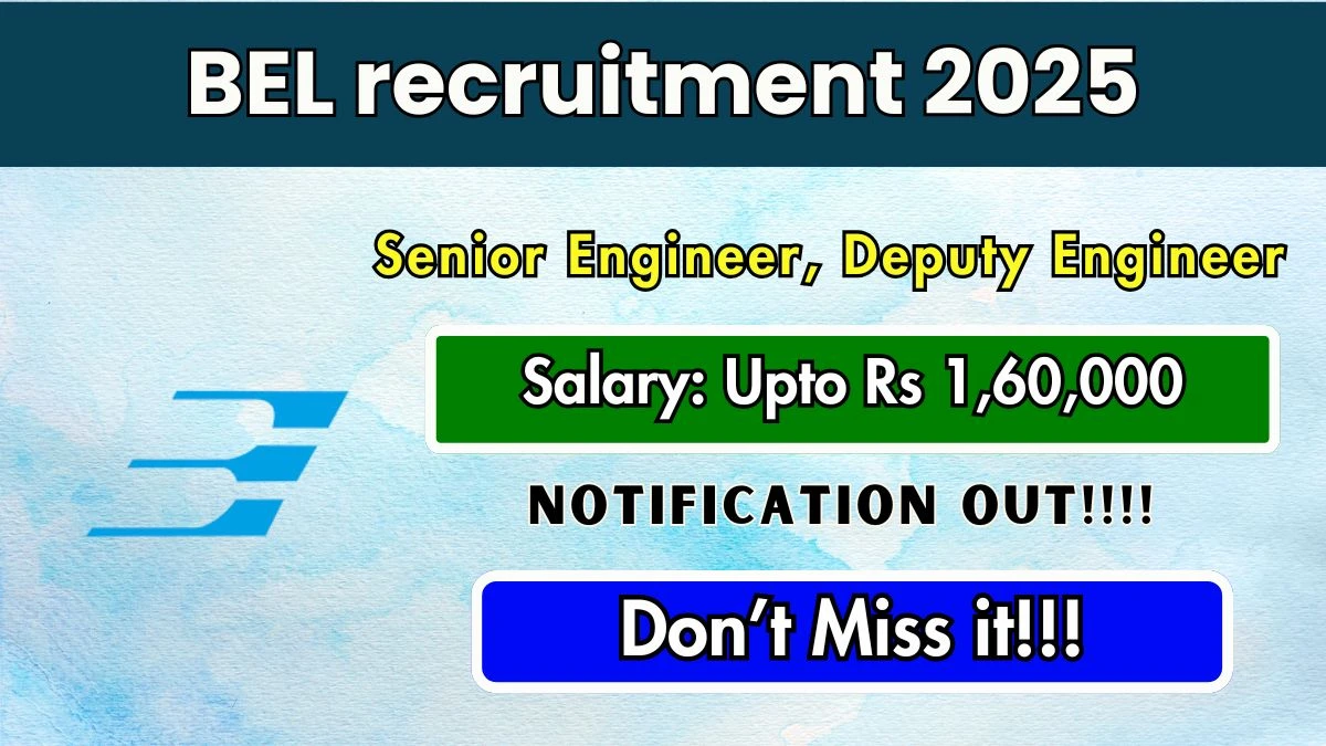 BEL Recruitment 2025 - Apply Online for 07 Senior Engineer, Deputy Engineer Posts