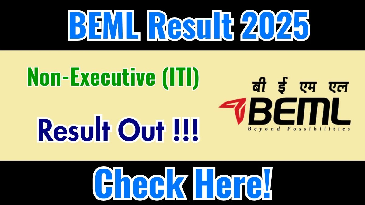 BEML Non-Executive (ITI) Result 2025 OUT (Direct Link) - Download Scorecard @bemlindia.in