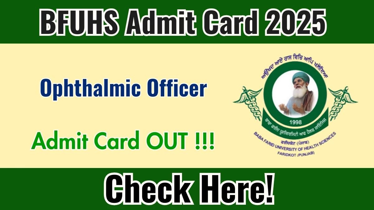 BFUHS Ophthalmic Officer Admit Card 2025 OUT - Download Hall Ticket at bfuhs.ggsmch.org