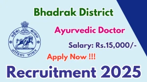 Bhadrak District Ayurvedic Doctor Recruitment 2025 - Apply Offline