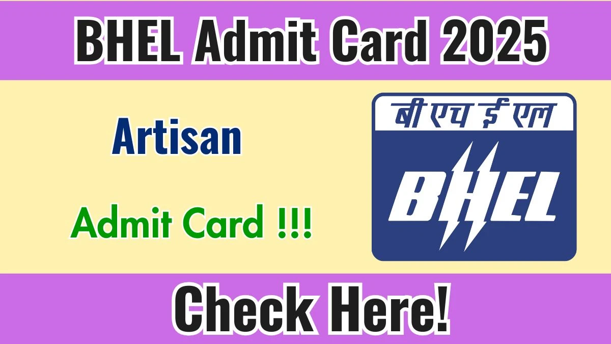 BHEL Artisan Admit Card 2025 - Download Hall Ticket