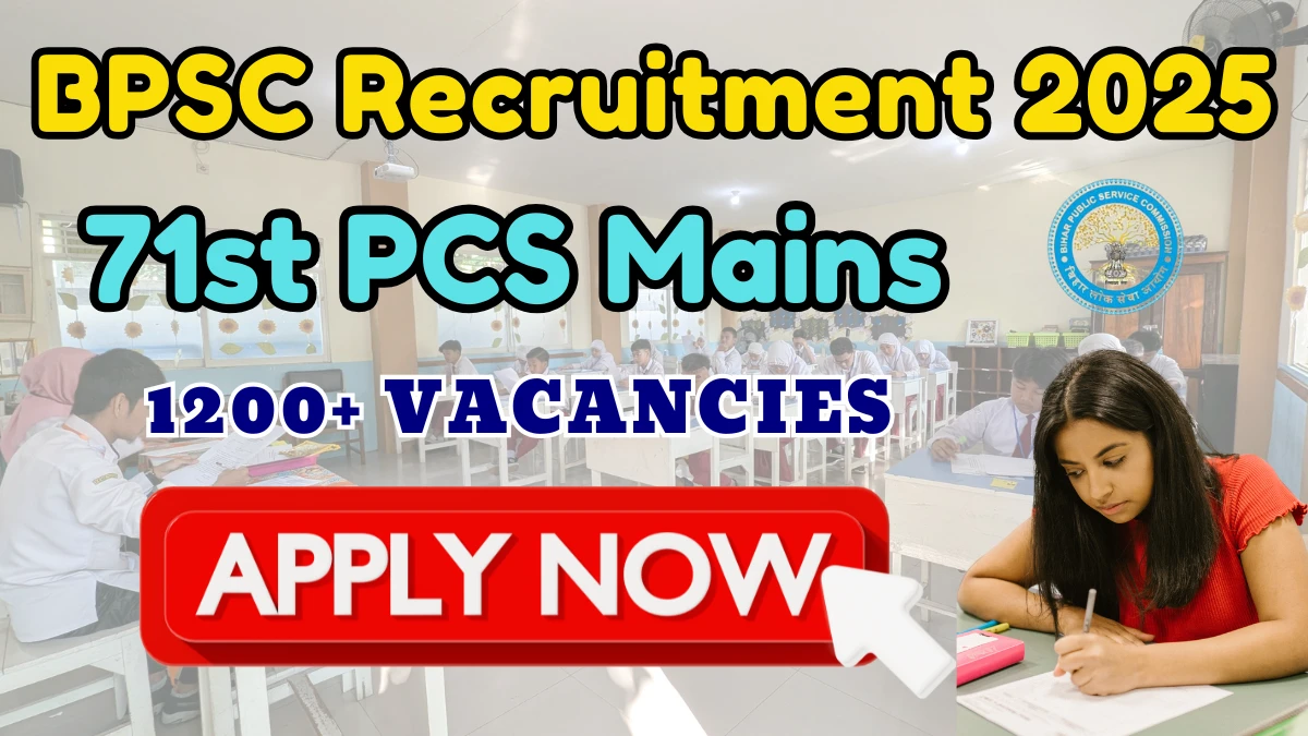 Bihar BPSC 71st PCS Mains Recruitment 2025 - Apply Online for 1298 Posts