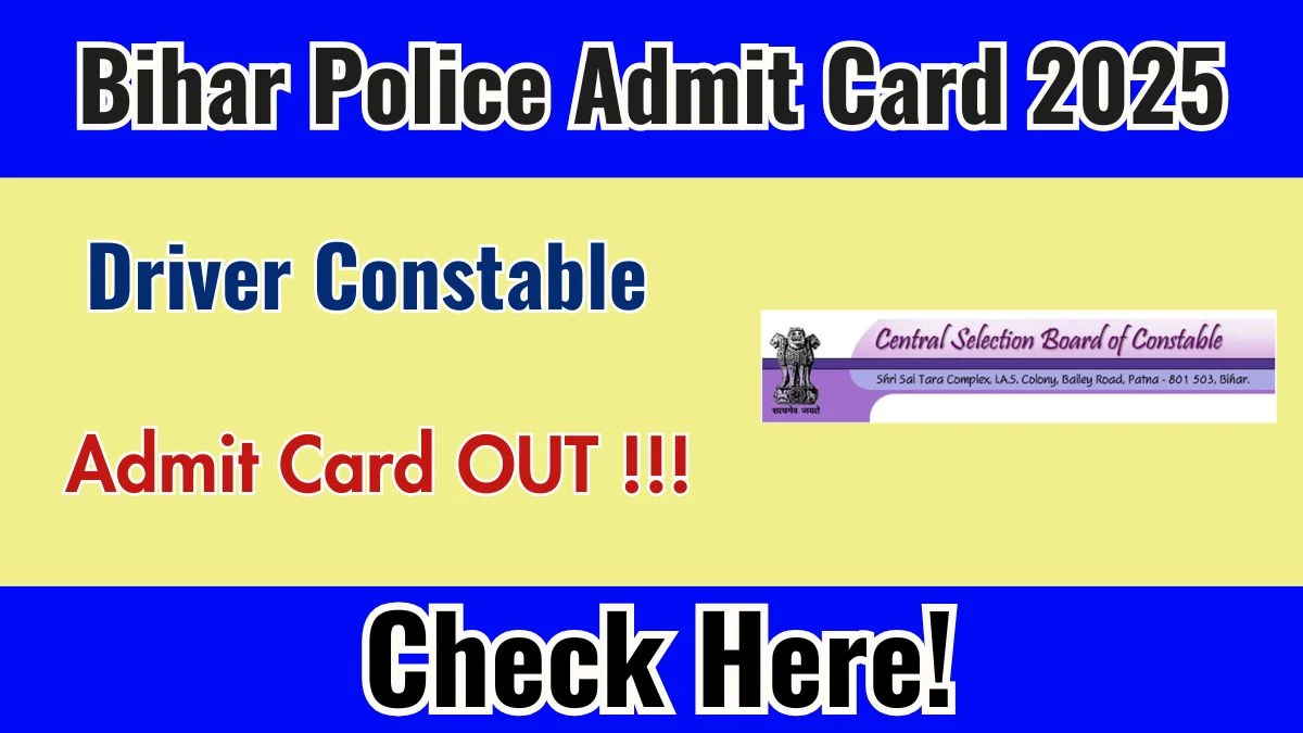 Bihar Police Driver Constable Admit Card 2025 - Download Here