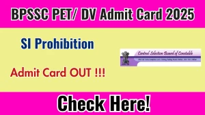 Bihar Police SI Prohibition PET / DV Admit Card 2025 - Download Here Bihar Police SI Prohibition PET / DV Admit Card 2025 - Download Here