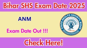 Bihar SHS ANM Exam Date 2025 Out for 5006 Posts at shs.bihar.gov.in Check Details Here