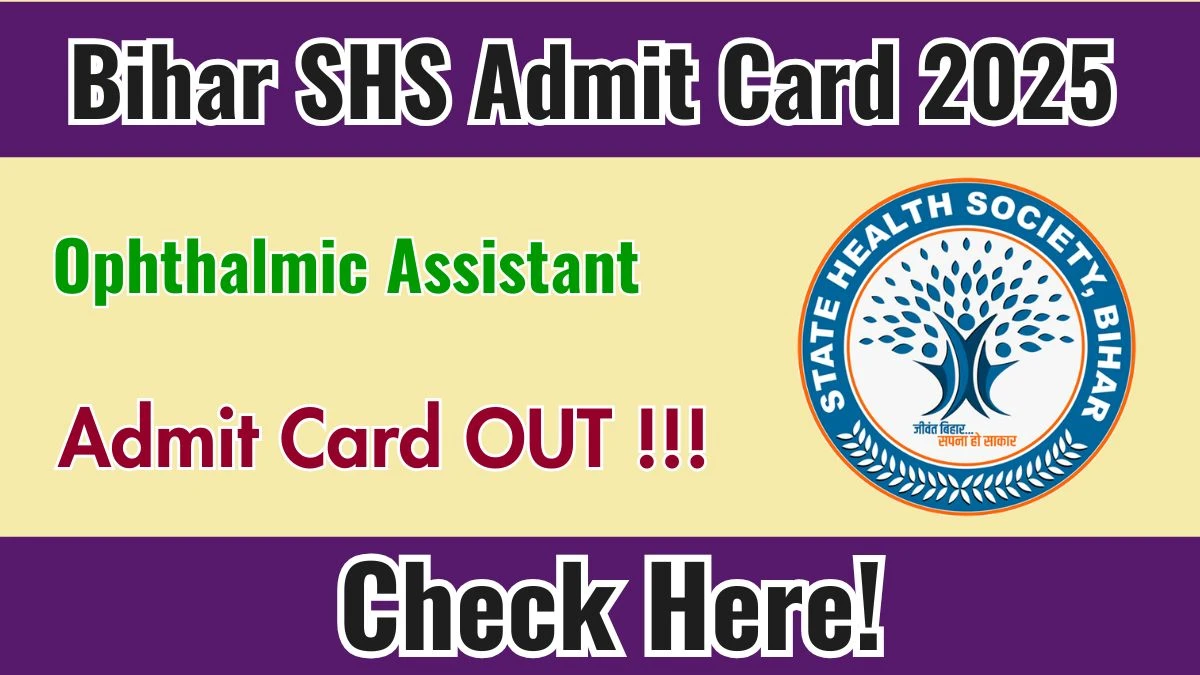 Bihar SHS Ophthalmic Assistant Admit Card 2025 - Download Here