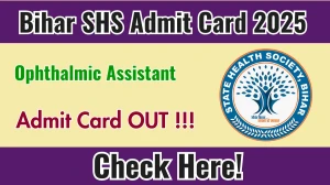 Bihar SHS Ophthalmic Assistant Admit Card 2025 - Download Here