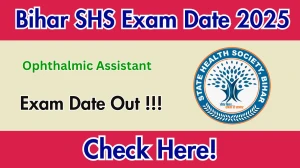 Bihar SHS Ophthalmic Assistant Exam Date 2025 Out for 220 Posts at shs.bihar.gov.in Check Details Here