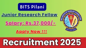 BITS Pilani Junior Research Fellow Recruitment 2025 – Apply Online