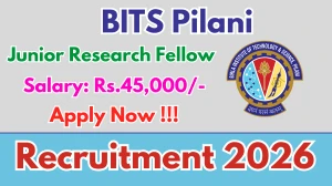 BITS Pilani Junior Research Fellow Recruitment 2026 - Apply Offline