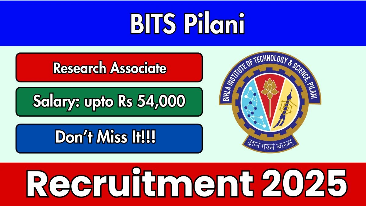 BITS Pilani Research Associate Recruitment 2025 - Apply Offline for 01 Posts