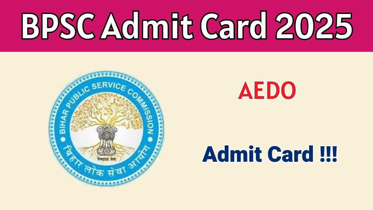 BPSC AEDO Admit Card 2025 Download Here