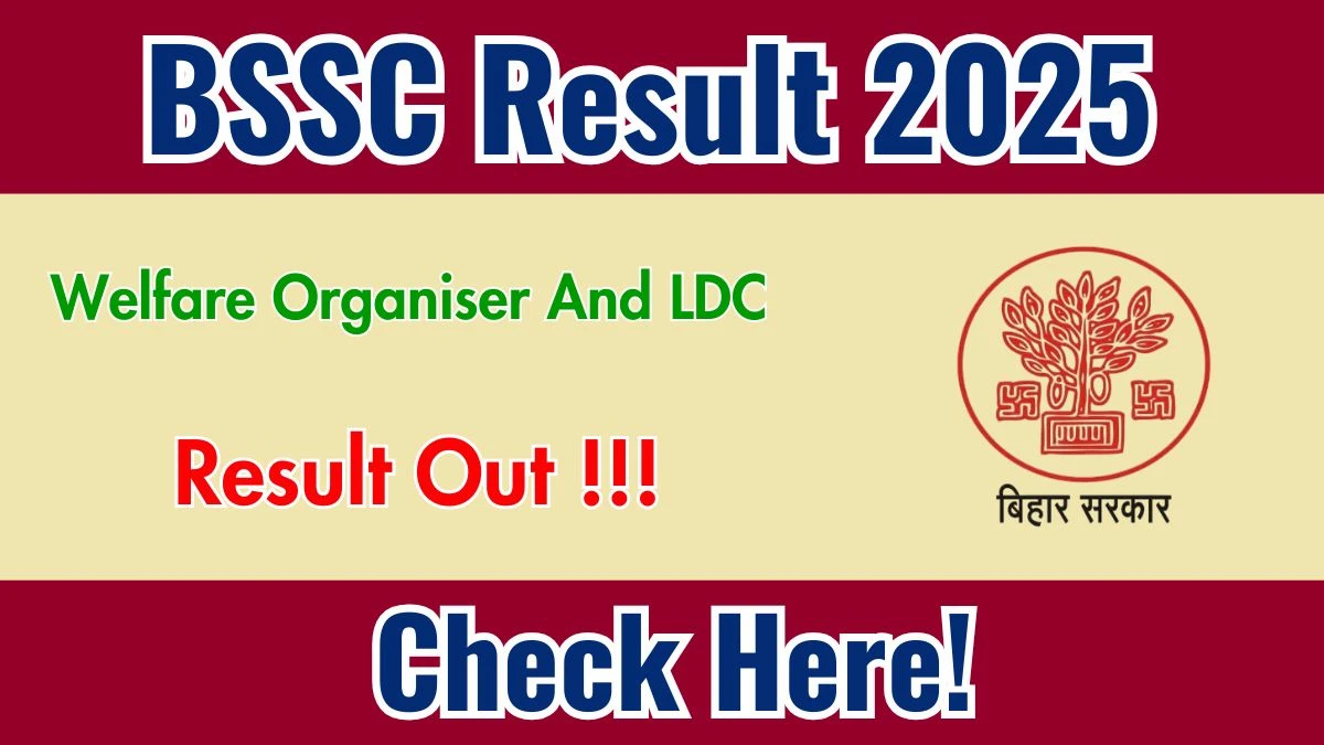 BSSC Welfare Organiser And LDC Result 2025 OUT (Direct Link) - Download Scorecard @bssc.bihar.gov.in