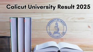 Calicut University Result 2025 Out at uoc.ac.in Direct Link to Download 2nd, 4th and 5th Semester Result