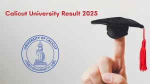 Calicut University Result 2025 Out at uoc.ac.in Direct Link to Download 2nd, 6th and 10th Semester Revaluation Result