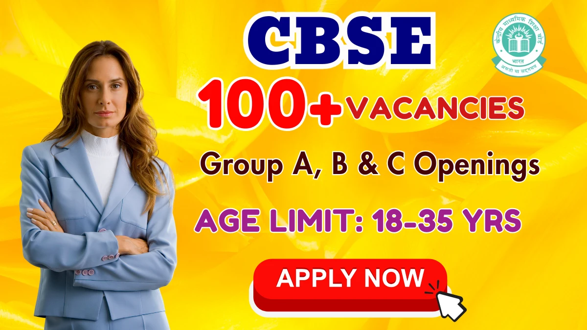 CBSE Recruitment 2025 - Apply Online for 124 Group A, B & C Posts