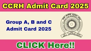 CCRH Group A, B, C Admit Card 2025 Out - Download Here
