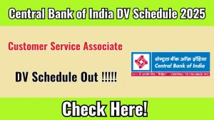 Central Bank of India Customer Service Associate DV Schedule 2025 Out – Check Dates & Documents