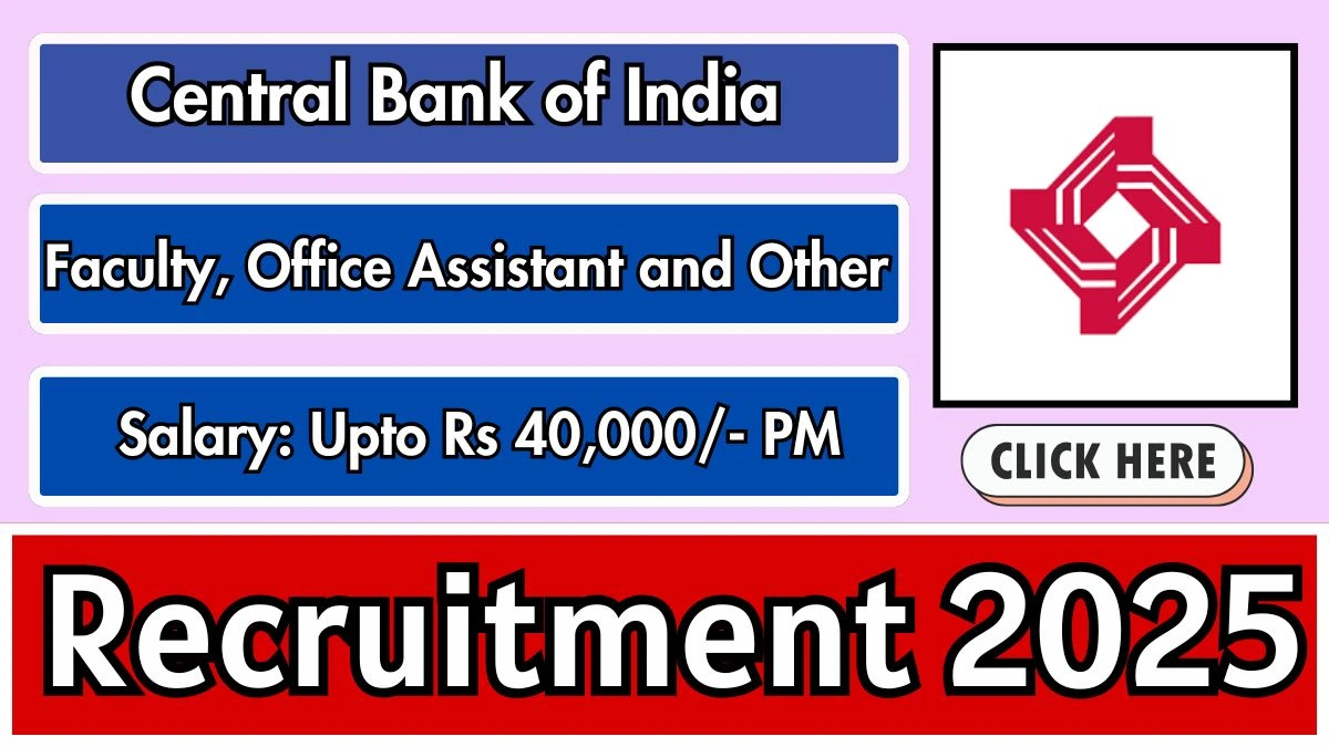 Central Bank of India Recruitment 2025 - Apply Offline for 03 Faculty, Office Assistant and Other Posts