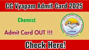 CG Vyapam Chemist Admit Card 2025 OUT Download Hall Ticket at vyapamcg.cgstate.gov.in