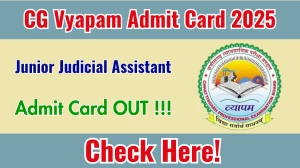CG Vyapam Junior Judicial Assistant Admit Card 2025 Out- Download Here