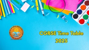 CGBSE Time Table 2025 Announced For Class 10th and 12th @ cgbse.nic.in Details Here CGBSE Time Table 2025 Announced For Class 10th and 12th @ cgbse.nic.in Details Here