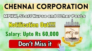 Chennai Corporation Recruitment 2026 - Apply Offline for 84 MPHW, Staff Nurse and Other Posts