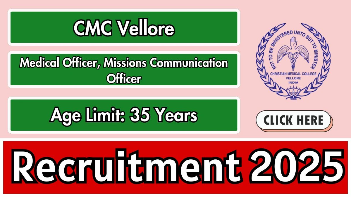 CMC Vellore Recruitment 2025 - Apply Online for Medical Officer, Missions Communication Officer Posts