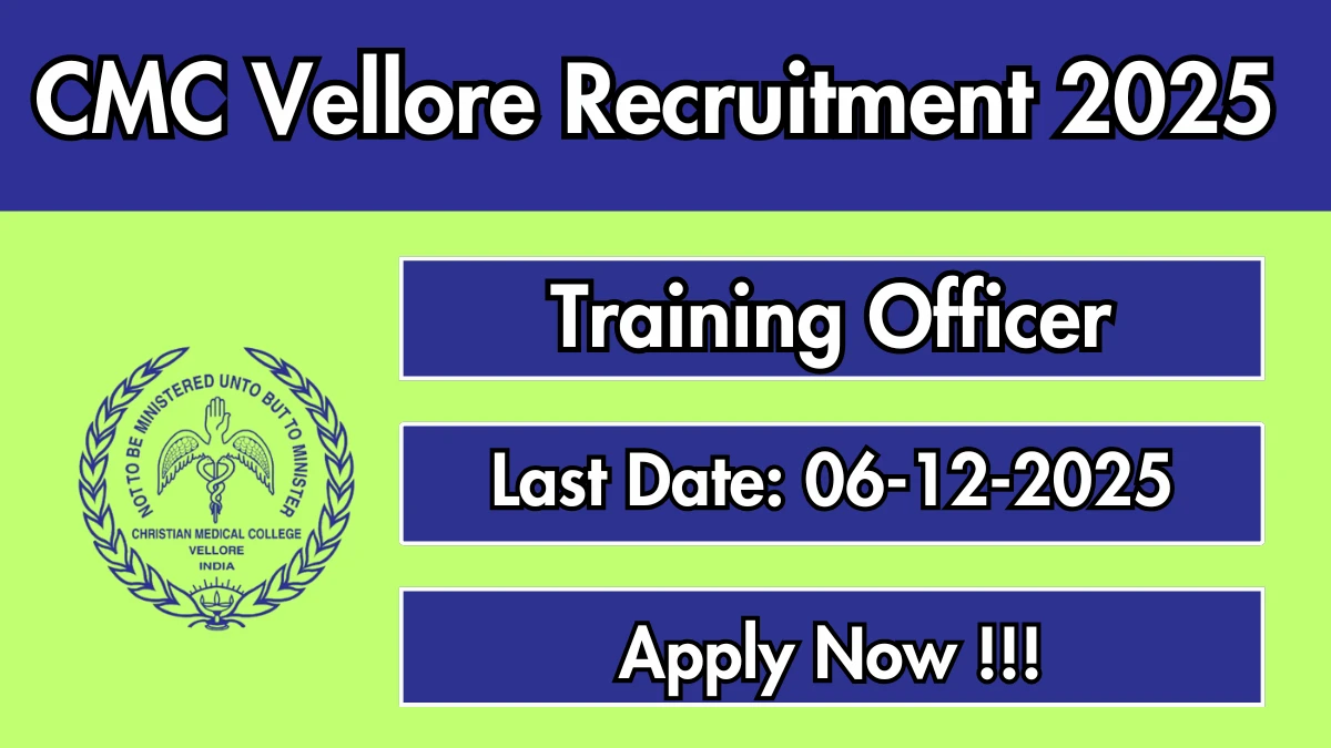 CMC Vellore Training Officer Recruitment 2025 - Apply Online