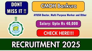 CMOH Bankura Recruitment 2025 - Apply Online for 46 AYUSH Doctor, Multi Purpose Worker and Other Posts