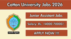Cotton University Junior Assistant Recruitment 2026 - Apply Online for 09 Posts Cotton University Junior Assistant Recruitment 2026 - Apply Online for 09 Posts