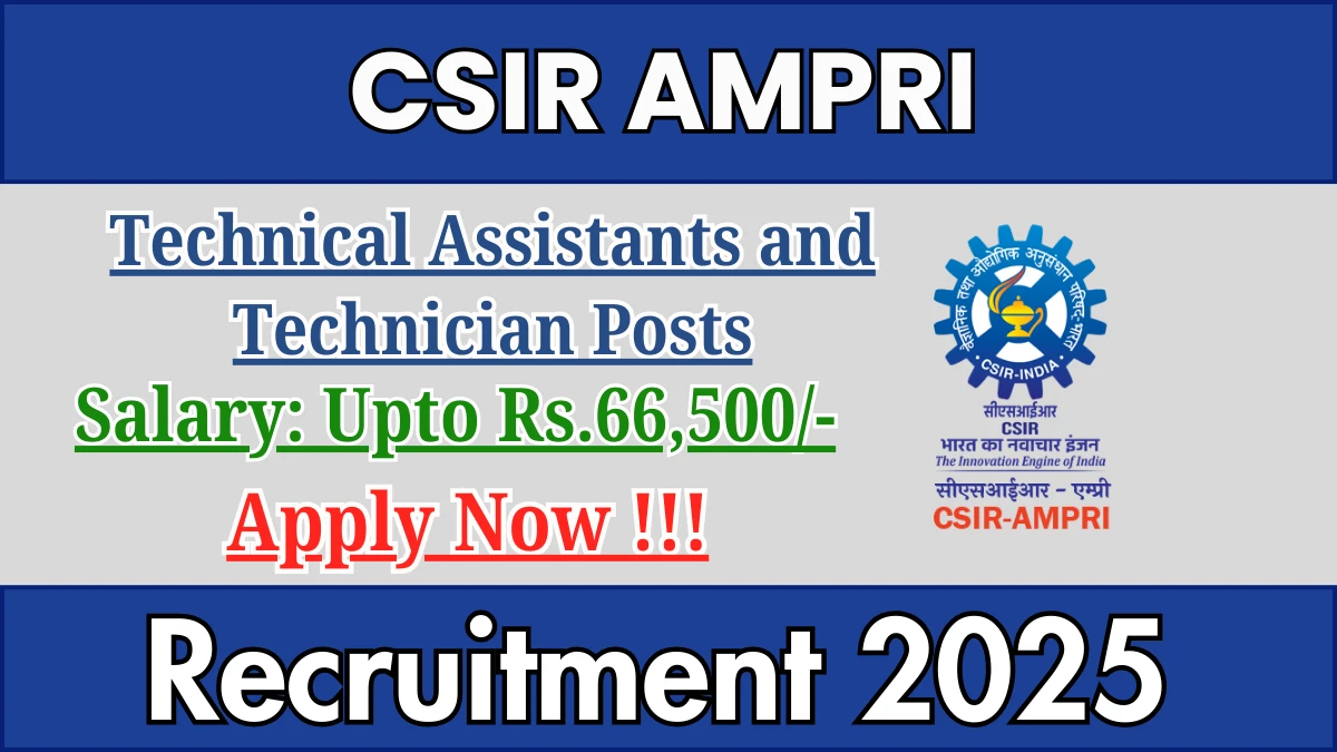 CSIR AMPRI Recruitment 2025 – Apply Online for 13 Technical Assistants and Technician Posts
