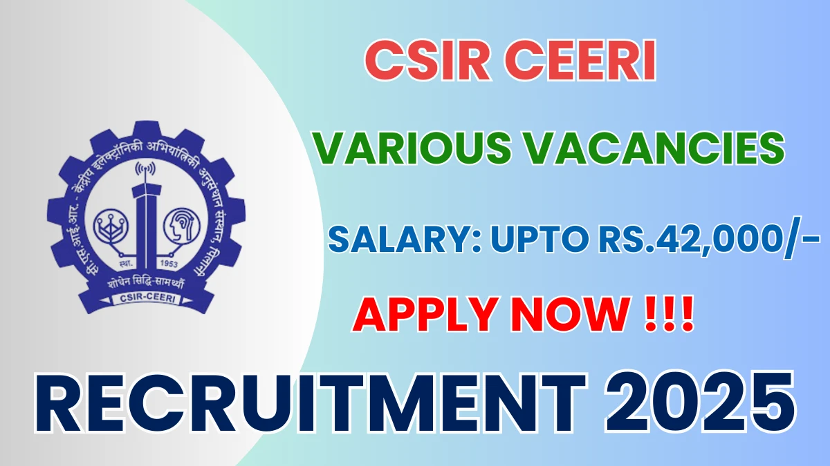 CSIR CEERI Recruitment 2025 – Apply Online for 13 JRF, Project Associate and More Posts