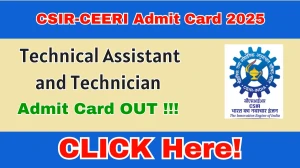 CSIR CEERI Technical Assistant and Technician Admit Card 2025 - Download Here