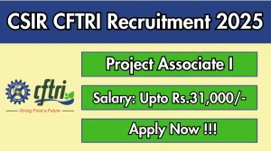 CSIR CFTRI Project Associate I Recruitment 2025 – Apply Online