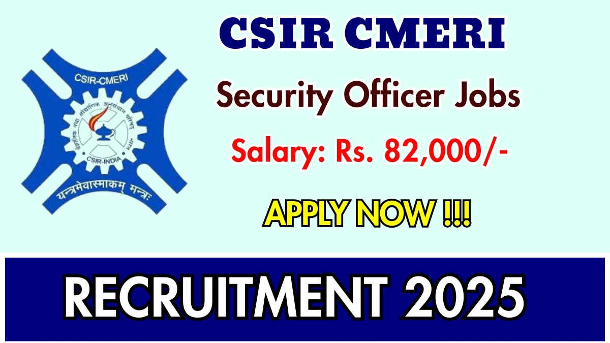 CSIR CMERI Security Officer Recruitment 2026 - Apply Online for 01 Posts