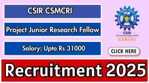 CSIR CSMCRI Project Junior Research Fellow Recruitment 2025 – Walk in
