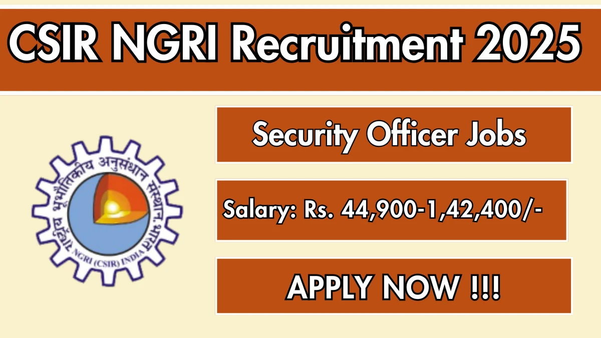 CSIR NGRI Security Officer Recruitment 2026 - Apply Online for 01 Posts