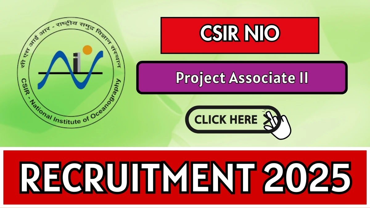 CSIR NIO Project Associate II Recruitment 2025 - Apply Online for 01 Posts