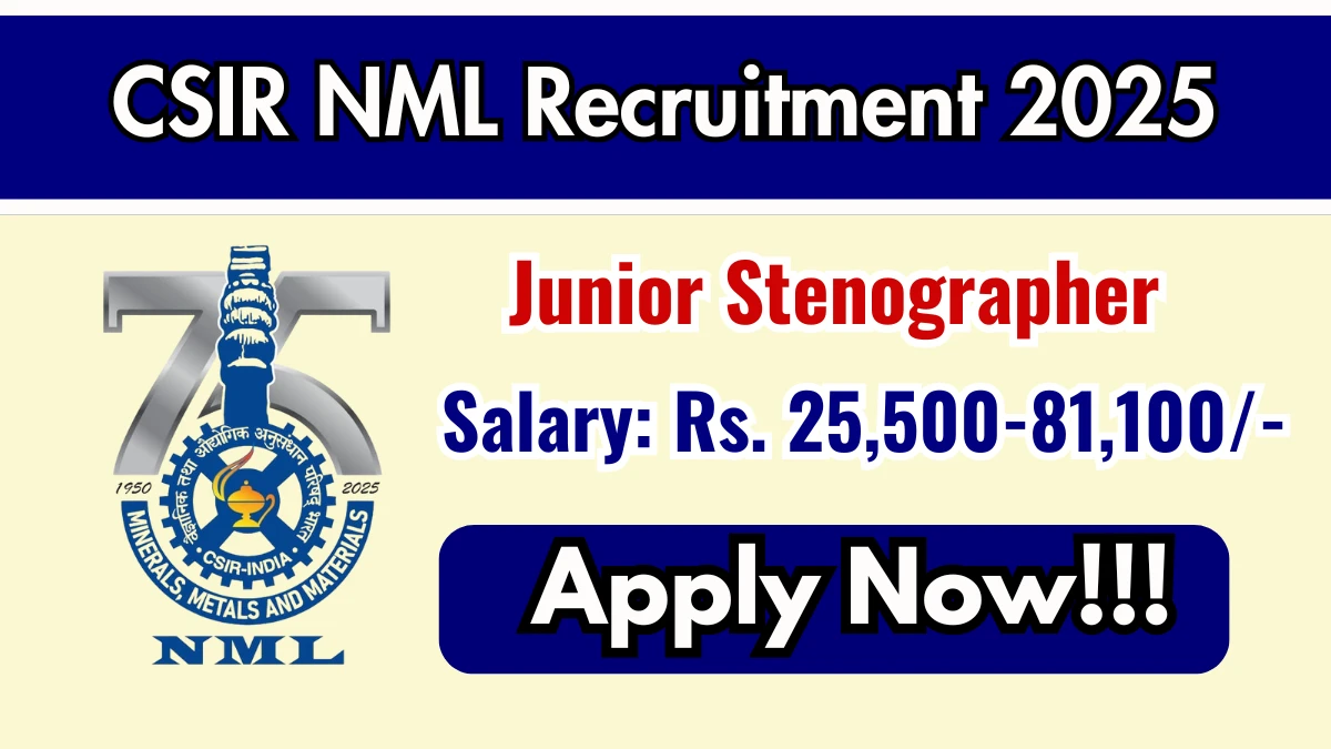 CSIR NML Junior Stenographer Recruitment 2025 - Apply Online for 05 Posts